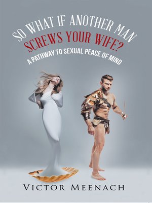 cover image of So What If Another Man Screws Your Wife?